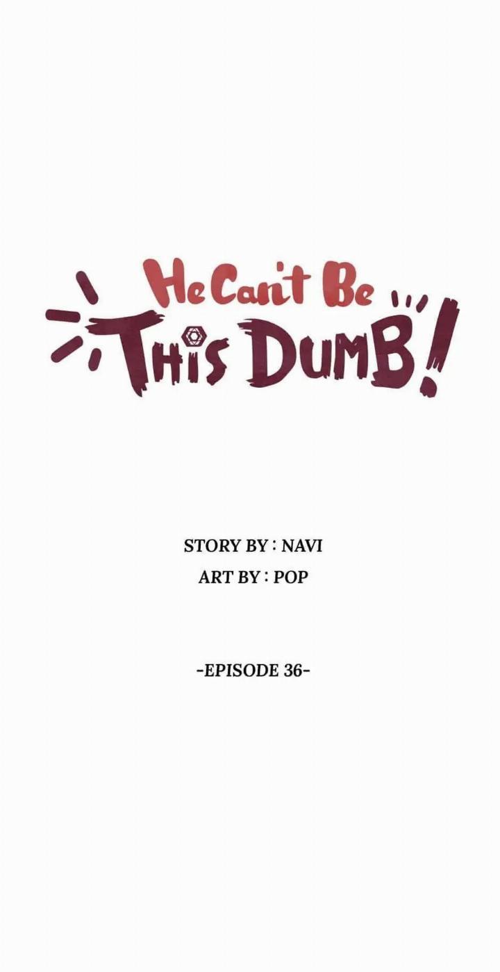 He Can’t Be This Dumb! Chapter 36