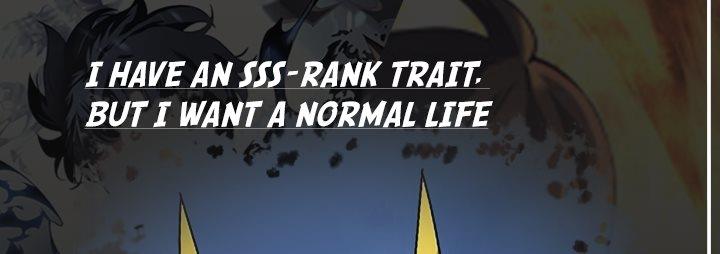 I have an SSS-rank Trait, but I want a Normal Life Chapter 32