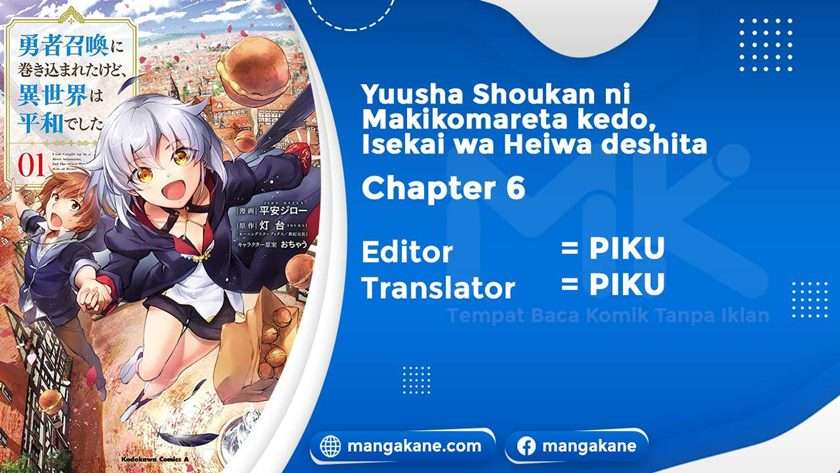 Yuusha Shoukan ni Makikomareta kedo, Isekai wa Heiwa deshita Chapter 6